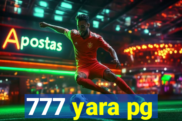 777 yara pg